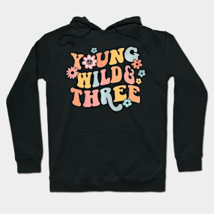 Young Wild & Three  Groovy 3rd Birthday Toddler Kids Hoodie